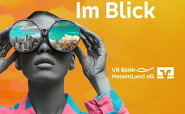 Im Blick - FinanzExperten der VR Bank HessenLand informieren