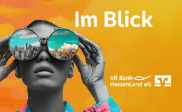 Im Blick – FinanzExperten der VR Bank HessenLand informieren